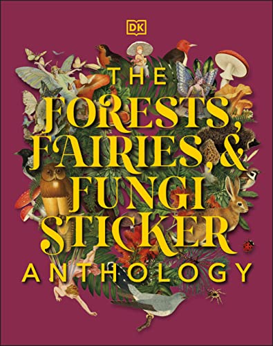The Forests, Fairies and Fungi Sticker Anthology: With More Than 1,000 Vintage Stickers -- DK, Hardcover