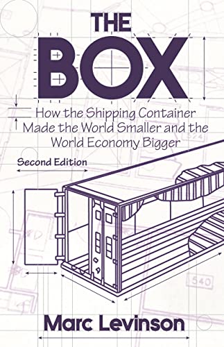 The Box: How the Shipping Container Made the World Smaller and the World Economy Bigger - Second Edition with a New Chapter by -- Marc Levinson, Paperback