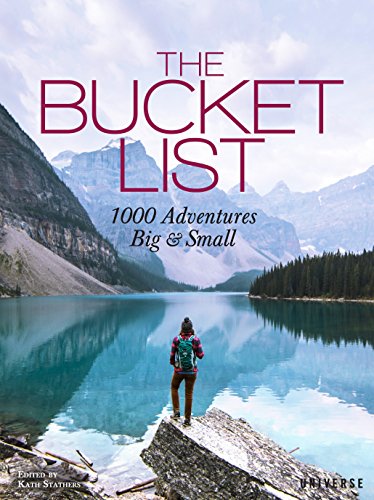 The Bucket List: 1000 Adventures Big & Small -- Kath Stathers - Hardcover