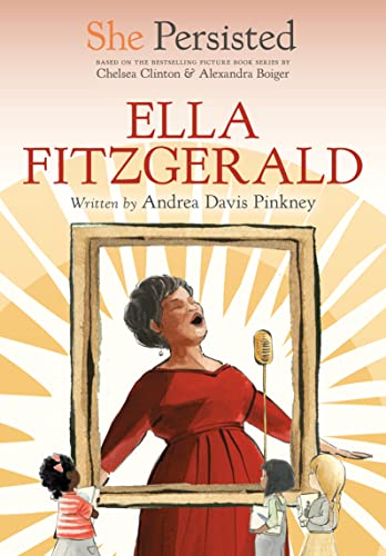 She Persisted: Ella Fitzgerald -- Andrea Davis Pinkney - Hardcover