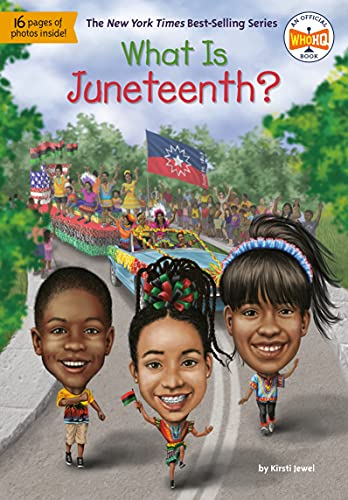 What Is Juneteenth? -- Kirsti Jewel, Paperback