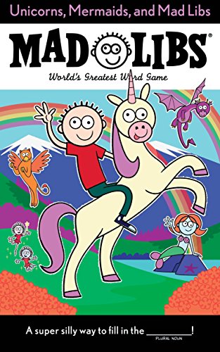 Unicorns, Mermaids, and Mad Libs: World's Greatest Word Game -- Billy Merrell, Paperback