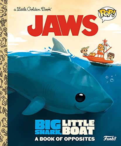 Jaws: Big Shark, Little Boat! a Book of Opposites (Funko Pop!) -- Geof Smith - Hardcover