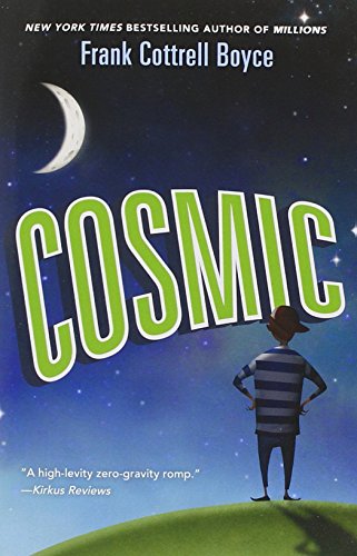 Cosmic -- Frank Cottrell Boyce, Paperback