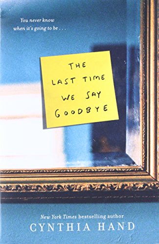 The Last Time We Say Goodbye -- Cynthia Hand, Paperback