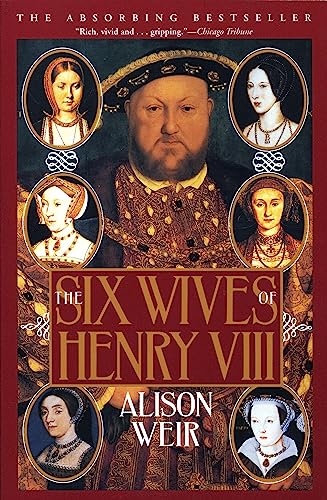 The Six Wives of Henry VIII -- Alison Weir, Paperback