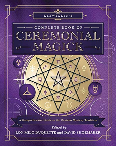 Llewellyn's Complete Book of Ceremonial Magick: A Comprehensive Guide to the Western Mystery Tradition -- Lon Milo DuQuette, Paperback