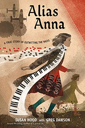 Alias Anna: A True Story of Outwitting the Nazis -- Susan Hood - Hardcover
