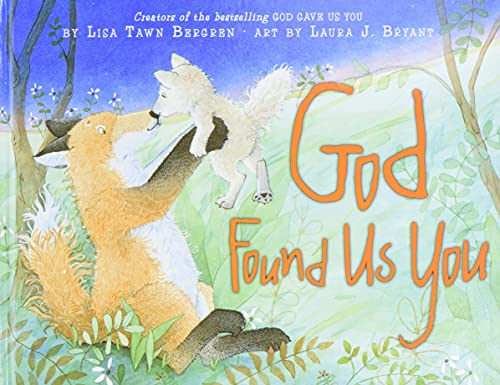 God Found Us You -- Lisa Tawn Bergren - Hardcover