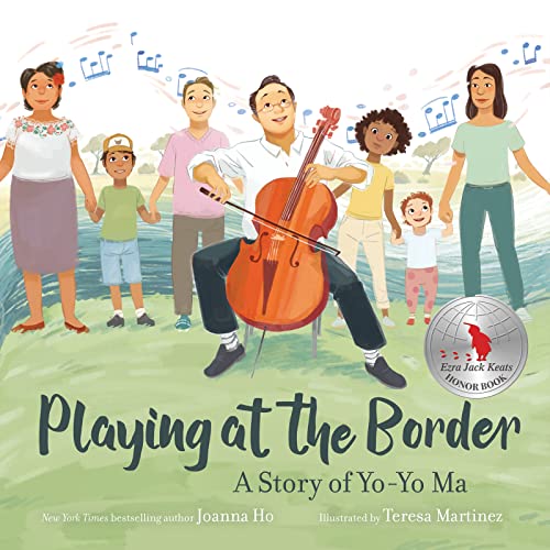 Playing at the Border: A Story of Yo-Yo Ma -- Joanna Ho - Hardcover