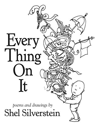 Every Thing on It -- Shel Silverstein - Hardcover