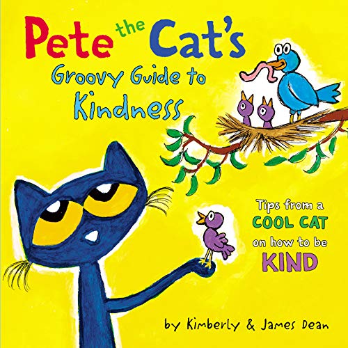 Pete the Cat's Groovy Guide to Kindness -- James Dean, Hardcover