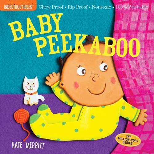 Indestructibles: Baby Peekaboo: Chew Proof - Rip Proof - Nontoxic - 100% Washable (Book for Babies, Newborn Books, Safe to Chew) -- Kate Merritt - Paperback