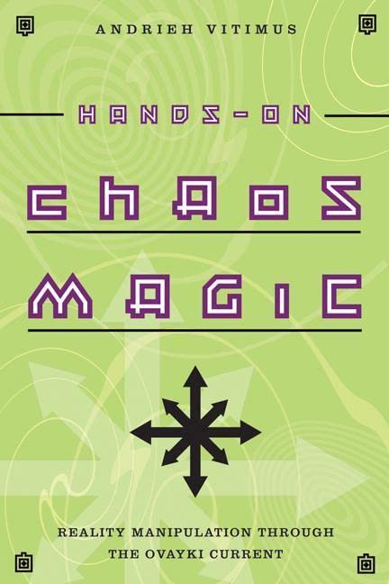 Hands-On Chaos Magic: Reality Manipulation Through the Ovayki Current -- Andrieh Vitimus, Paperback