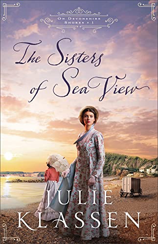 The Sisters of Sea View -- Julie Klassen - Paperback