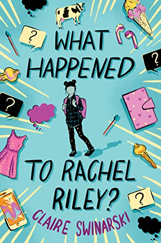 What Happened to Rachel Riley? -- Claire Swinarski, Hardcover