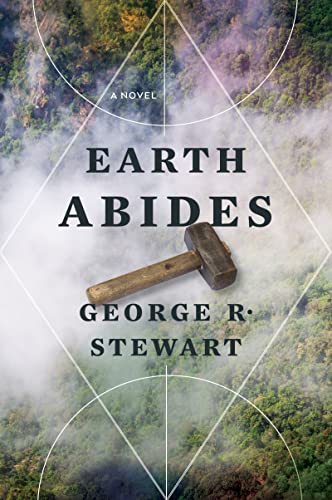 Earth Abides -- George R. Stewart, Paperback