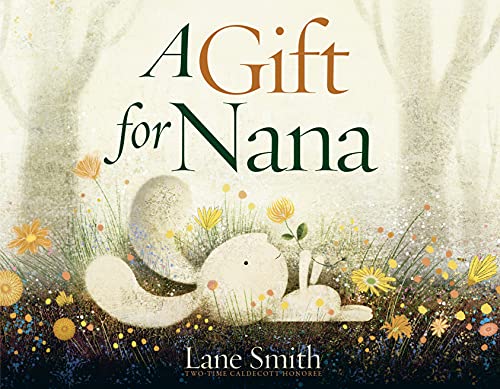A Gift for Nana -- Lane Smith - Hardcover