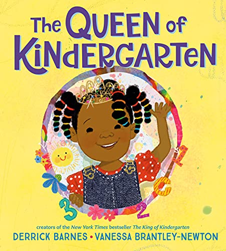 The Queen of Kindergarten -- Derrick Barnes - Hardcover