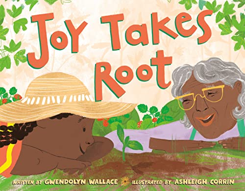 Joy Takes Root -- Gwendolyn Wallace, Hardcover