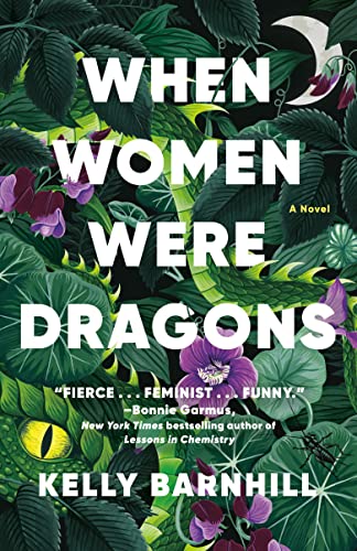 When Women Were Dragons -- Kelly Barnhill, Paperback