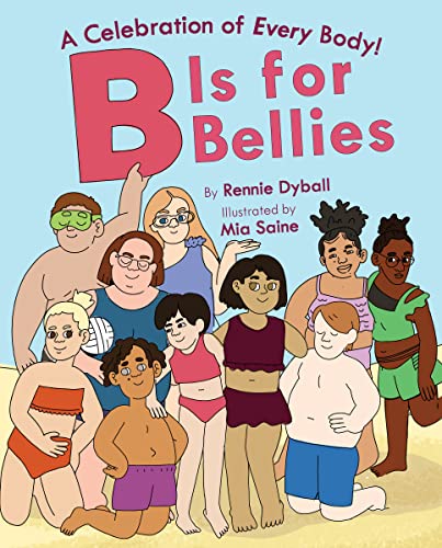 B Is for Bellies -- Rennie Dyball - Hardcover