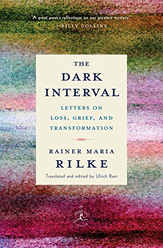 The Dark Interval: Letters on Loss, Grief, and Transformation -- Rainer Maria Rilke, Hardcover