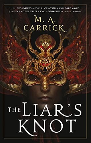 The Liar's Knot -- M. A. Carrick, Paperback