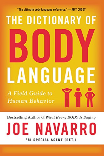 The Dictionary of Body Language: A Field Guide to Human Behavior -- Joe Navarro, Paperback