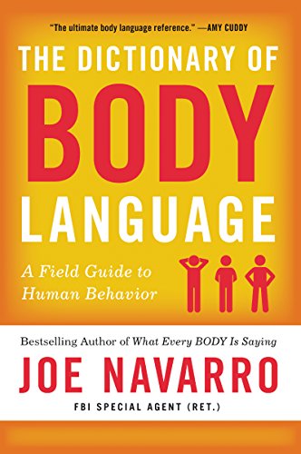 The Dictionary of Body Language: A Field Guide to Human Behavior -- Joe Navarro - Paperback