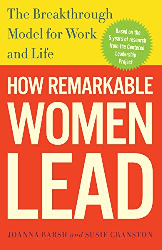 How Remarkable Women Lead: The Breakthrough Model for Work and Life -- Joanna Barsh, Paperback