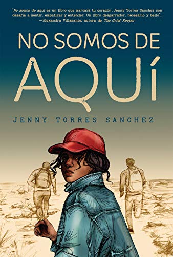 No Somos de Aquí / We Are Not from Here -- Jenny Torres Sánchez - Paperback