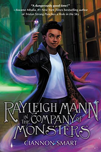 Rayleigh Mann in the Company of Monsters -- Ciannon Smart, Hardcover