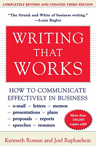 Writing That Works, 3rd Edition: How to Communicate Effectively in Business -- Kenneth Roman - Paperback