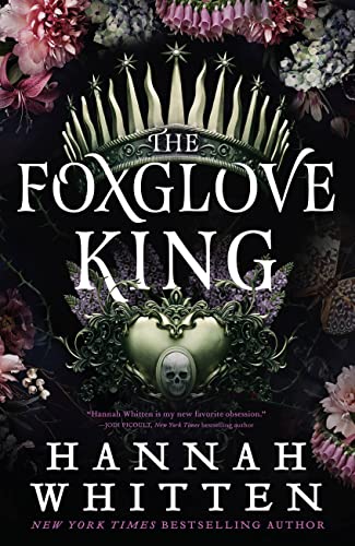 The Foxglove King -- Hannah Whitten, Hardcover