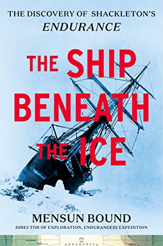 The Ship Beneath the Ice: The Discovery of Shackleton's Endurance -- Mensun Bound, Hardcover