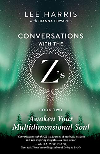Awaken Your Multidimensional Soul: Conversations with the Z'S, Book Two by Harris, Lee