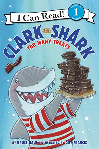 Clark the Shark: Too Many Treats -- Bruce Hale, Paperback