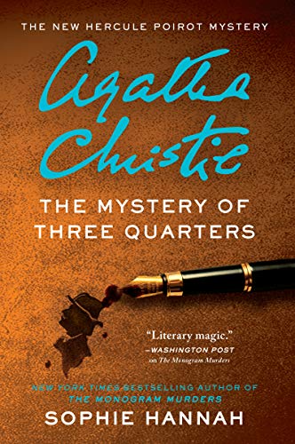 The Mystery of Three Quarters: The New Hercule Poirot Mystery -- Sophie Hannah, Paperback