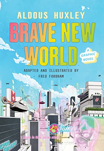 Brave New World: A Graphic Novel -- Aldous Huxley - Hardcover