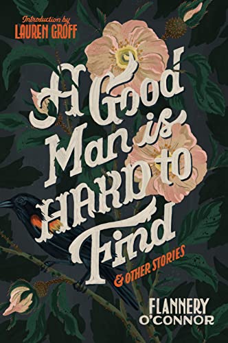 A Good Man Is Hard to Find and Other Stories -- Flannery O'Connor, Paperback