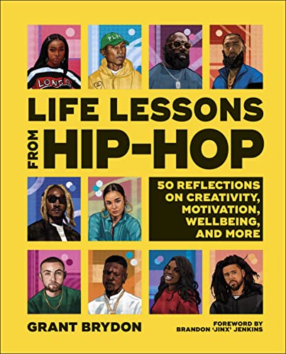 Life Lessons from Hip-Hop: 50 Reflections on Creativity, Motivation and Wellbeing -- Grant Brydon - Hardcover
