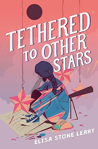 Tethered to Other Stars -- Elisa Stone Leahy, Hardcover