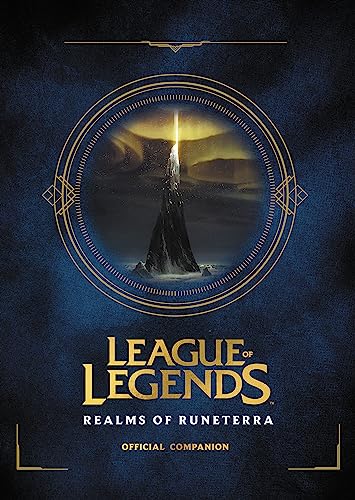 League of Legends: Realms of Runeterra (Official Companion) -- Riot Games, Hardcover