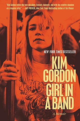 Girl in a Band: A Memoir -- Kim Gordon, Paperback