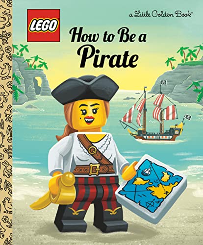 How to Be a Pirate (LEGO) (Little Golden Book) [Hardcover] Johnson, Nicole and Lewis, Josh - Hardcover