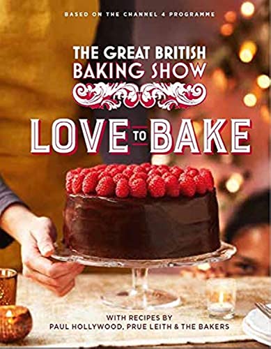 The Great British Baking Show: Love to Bake -- Paul Hollywood - Hardcover