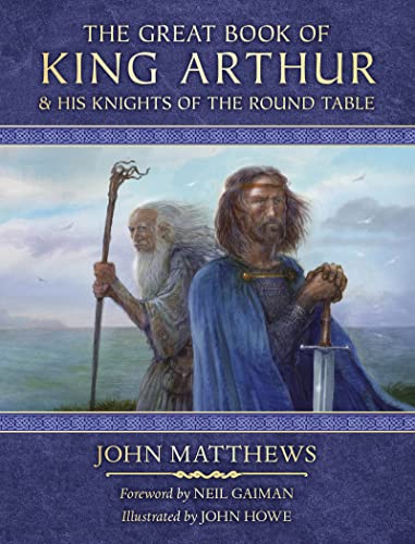 The Great Book of King Arthur: And His Knights of the Round Table -- John Matthews, Hardcover