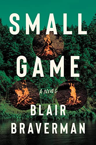 Small Game -- Blair Braverman, Hardcover