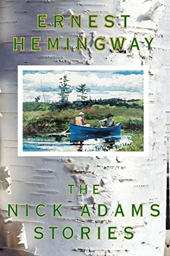 The Nick Adams Stories -- Ernest Hemingway, Paperback
